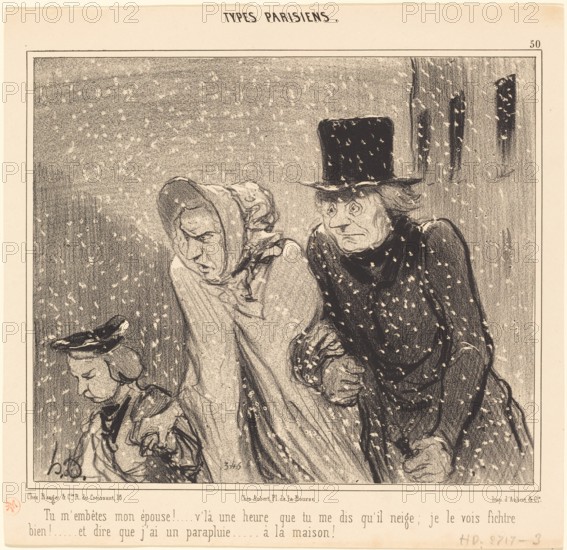 Tu m'embêtes mon épouse!....v'là une heure que tu me dis qu'il neige; je le vois fichtre bien!, 1843 Creator: Honore Daumier.