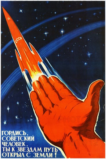soviet space program, propaganda poster. Soviet man you can be be proud, you opened the road to stars from Earth 1963