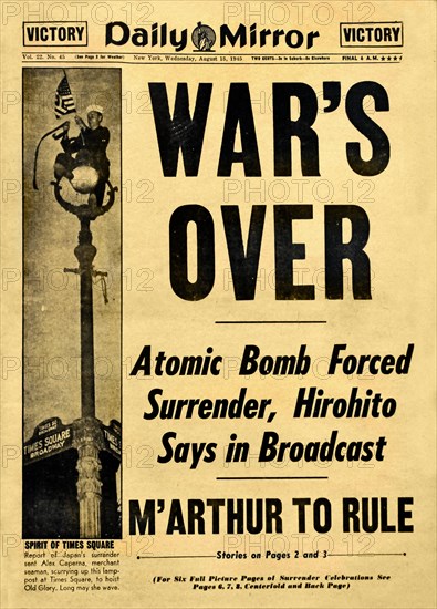 War's over - Atomic Bomb Forced Surrender, Hirohito Says in Broadcast. M' Mac Arthur to rule Daily Mirror.  Japanese capitulation  Second World War 2 1940-1945 US Army United states of America USA  Japan