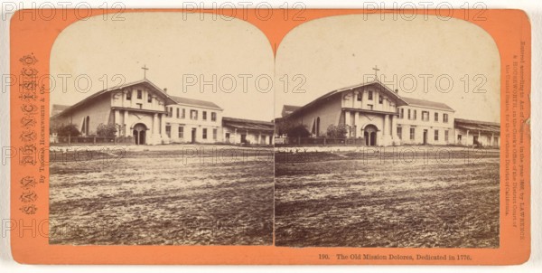 The Old Mission Dolores, Dedicated in 1776..