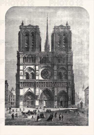 RESTORATION OF NOTRE DAME, PARIS: THE WESTERN FACADE, 1862