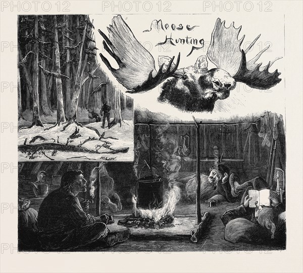 MOOSE HUNTING IN NOVA SCOTIA: 1. Moose-Creeping: Indian Testing Ice on a Frozen Stream; 2. A Fine Head; 3. Our Wigwam: An Evening Pipe