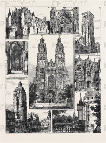 TOURS: 1. The Cathedral (St. Gatien); 2. Tour de Charlemagne; 3. Tour de l'Horloge, or Saint Martin; 4. Portal, Notre Dame la Riche; 5. Interior, Notre Dame la Riche; 6. ChÃ¢teau de Chenonceau; 7. ChÃ¢teau Azay le Rideau; 8. HÃ´tel Gouin