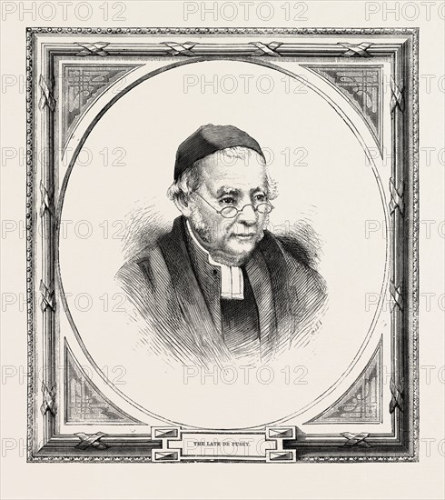 Edward Bouverie Pusey 22 August 1800 - 16 September 1882 was an English churchman and Regius Professor of Hebrew at Christ Church, Oxford. He was one of the leaders of the Oxford Movement, ENGRAVING 1882, UK, britain, british, europe, united kingdom, great britain, european