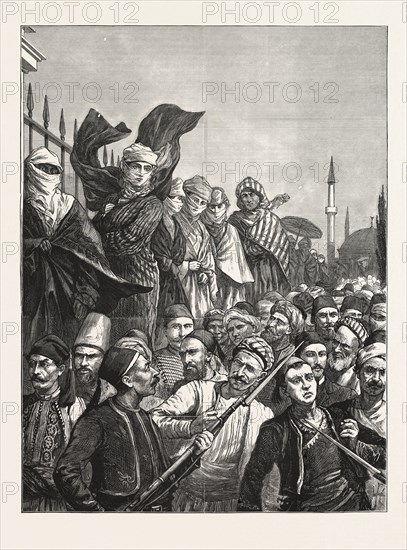 NONE BUT THE BRAVE DESERVE THE FAIRâ€ù A SKETCH IN THE CROWD DURING THE RECEPTION OF OSMAN PASHA AT CONSTANTINOPLE, ISTANBUL, TURKEY