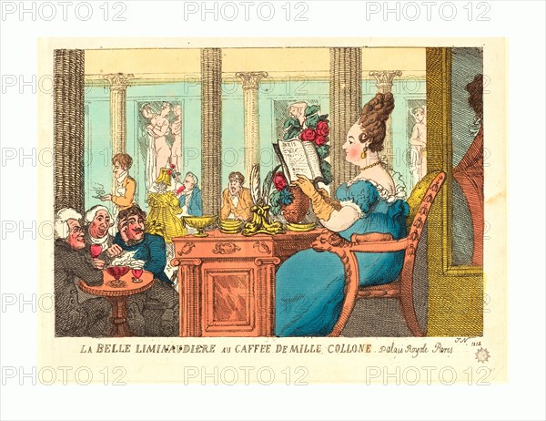 Thomas Rowlandson (British, 1756  1827 ), La Belle Liminaudiere au Cafe des Mille Colonnes, Palais Royal, Paris, 1814, hand colored etching