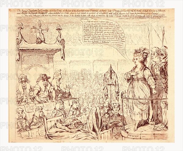 The heroic Charlotte la Corday, upon her trial, at the bar of the revolutionary tribunal of Paris, July 17, 1793, Gillray, James, 1756-1815, artist, engraving, Charlotte Corday standing before the judges of the Revolutionary Tribunal with the body of Marat which lying between them. She responds to the Tribunal, Wretches, I did not expect to appear before you - I always thought that I should be delivered up to the rage of the people, torn in pieces, & that my head, stuck on the top of a pike, would have preceded Marat on his state bed, to serve as a rallying point to Frenchmen, if there still are any worthy of that name. But, happen what will, if I have the honours of the guillotine, & my clay-cold remains are buried, they will soon have conferred upon them the honours of the Pantheon; and my memory will be more honoured in France than that of Judith in Bethulia.