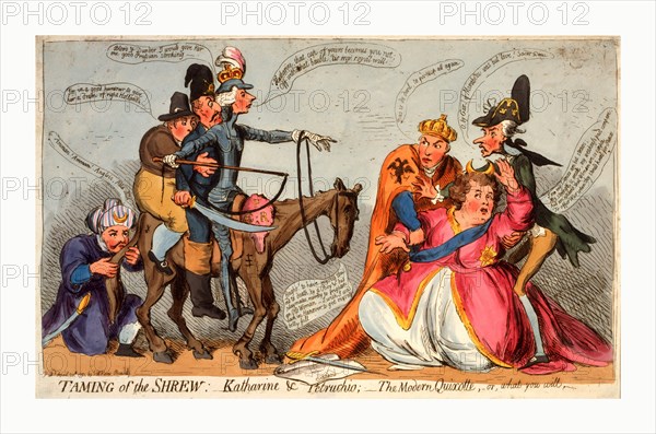 Taming of the shrew, Katharine and Petruchio, The modern Quixotte, or, what you will, Gillray, James, 1756-1815, engraving 1791, Catherine II, faint and shying away from William Pitt, who appears as Petruchio, and Don Quixote on horseback (a lean and scarred George III whose authority has been usurped by Pitt), seated behind Pitt are the King of Prussia and a figure representing Holland as Sancho Panza, Selim III kneels to kiss the horse's tail; a gaunt figure representing the old order in France and Leopold II render assistence to Catherine by preventing her from falling to the ground.