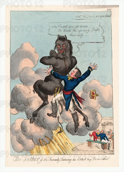The father of the family takeing [sic] his eldest boy from school, [England : Publisher not named, between 1813 and 1815], 1 print : etching, hand-colored ; 35 x 25 cm (plate), Print shows Napoleon being taken away from school by the devil ascending into the sky.