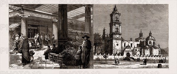ON THE MEXICAN NATIONAL RAILWAY, 1886: FRUIT AND MEAT STALLS IN TOLUCY MARKET; IGLESIA DEL CARMEN, TOLUCA