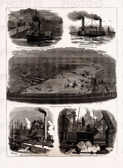 THE MERSEY TUNNEL OPENED BY THE PRINCE OF WALES, JAN. 20, UK, 1886; The First Ferry Steamer on the Mersey, 1832, The Woodside Ferry Boat, Sectional view of the tunnel, Steam Pumping Works at James Street, Liverpool; Steam Pumping Works at Woodside Ferry, Birkenhead