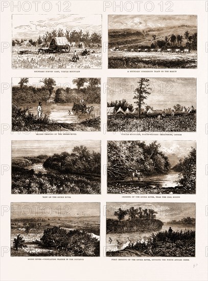 BRITISH NORTH AMERICA (CANADA), 1881: ON THE SOUTH-WESTERN FRONTIER: BOUNDARY SURVEY CAMP, TURTLE MOUNTAIN; A BOUNDARY COMMISSION TRAIN ON THE MARCH; SECOND CROSSING OF THE SOURIS RIVER; TURTLE MOUNTAIN, NORTH-WESTERN TERRITORIES, CANADA; VIEW ON THE SOURIS RIVER; CROSSING OF THE SOURIS RIVER, NEAR THE COAL REGION; SOURIS RIVER, UNDULATING PRAIRIE IN THE DISTANCE; FIRST CROSSING OF THE SOURIS RIVER, OPPOSITE THE NORTH ANTLER CREEK