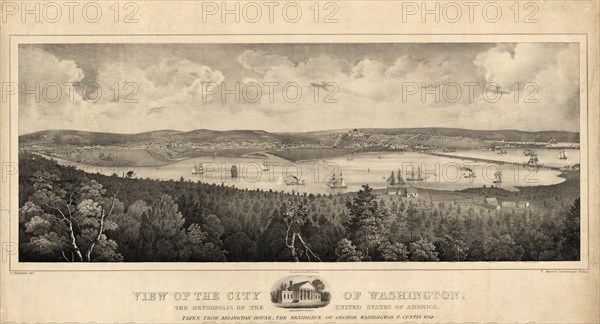 View of the city of Washington, the metropolis of the United States of America, taken from Arlington House, the residence of George Washington P. Custis Esq. / P. Anderson del. ; on stone by F.H. Lane.; Lane, Fitz Henry, 1804-1865, artist; T. Moore's Lithography.; Boston : T. Moore's Lithography, c1838.; 1 print : lithograph.