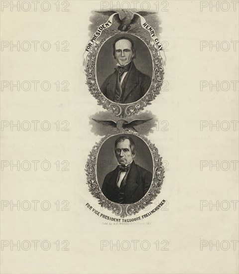 For president, Henry Clay. For vice president, Theodore Frelinghuysen; Whaites, Edward P.,; [New York] : Sold by E[dward] P. Whaites, 1 Cortland St. N.Y., 1844.; 1 print on wove paper : engraving and stipple ; image 18.2 x 6.8 cm.; A Whig campaign badge for the election of 1844, very similar to number 1844-4, but also including a portrait of the vice-presidential nominee.