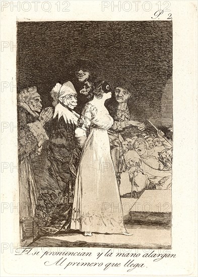 Francisco de Goya (Spanish, 1746-1828). El si pronuncian y la mano alargan Al primero que llega. (They say yes and give their hand to the first comer.), 1796-1797. From Los Caprichos, no. 2. Etching and burnished aquatint. Plate: 215 mm x 150 mm (8.46 in. x 5.91 in.).