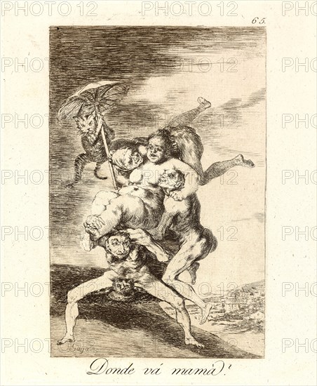 Francisco de Goya (Spanish, 1746-1828). Donde vÃ¡ mamÃ¡? (Where is mother going?), 1796-1797. From Los Caprichos, no. 65. Etching, aquatint, and drypoint on cream laid paper. Plate: 210 mm x 165 mm (8.27 in. x 6.5 in.).
