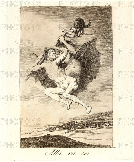 Francisco de Goya (Spanish, 1746-1828). AllÃ¡ vÃ¡ eso. (There it goes.), 1796-1797. From Los Caprichos, no. 66. Etching, aquatint, and drypoint on cream laid paper. Plate: 205 mm x 165 mm (8.07 in. x 6.5 in.).