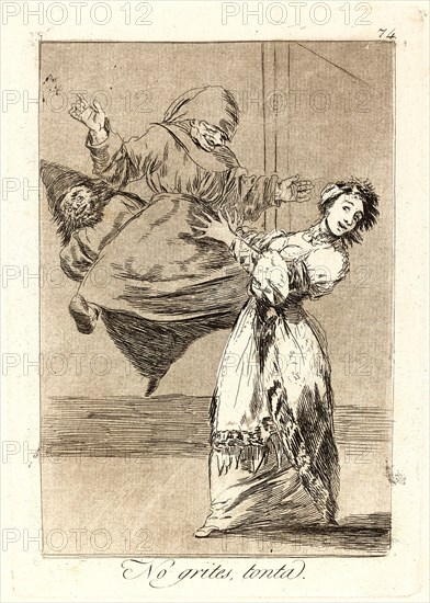 Francisco de Goya (Spanish, 1746-1828). No grites, tonta. (Don't scream, stupid.), 1796-1797. From Los Caprichos, no. 74. Etching and burnished aquatint on cream laid paper. Plate: 215 mm x 150 mm (8.46 in. x 5.91 in.).