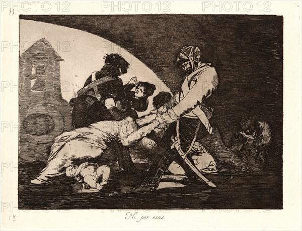 Francisco de Goya (Spanish, 1746-1828). Neither Do These (Ni por Esas), 1810-1815, printed 1863. From The Disasters of War (Los Desastres de la Guerra). Etching and aquatint.