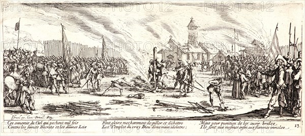 Jacques Callot (French, 1592 - 1635). The Burning (Le Bucher), 1633. From The Large Miseries of War (Les Grandes MisÃ¨res de la Guerre). Etching. Second state.