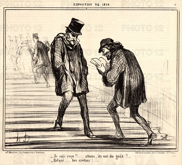 Honoré Daumier (French, 1808 - 1879). Je suis reÃ§u!! ... Refusé... les cretins!, 1859. From Exposition de 1859. Lithograph on newsprint paper. Image: 217 mm x 268 mm (8.54 in. x 10.55 in.). Second of two states.