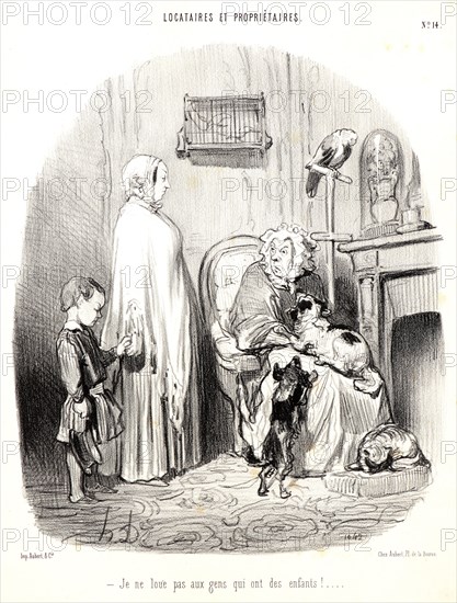 Honoré Daumier (French, 1808 - 1879). I don't rent to people with children! (Je ne loue pas aux gens qui ont des enfants!...), 1847. From Locataires et Proprietaires. Lithograph on white wove paper. Image: 258 mm x 213 mm (10.16 in. x 8.39 in.). Second of two states.