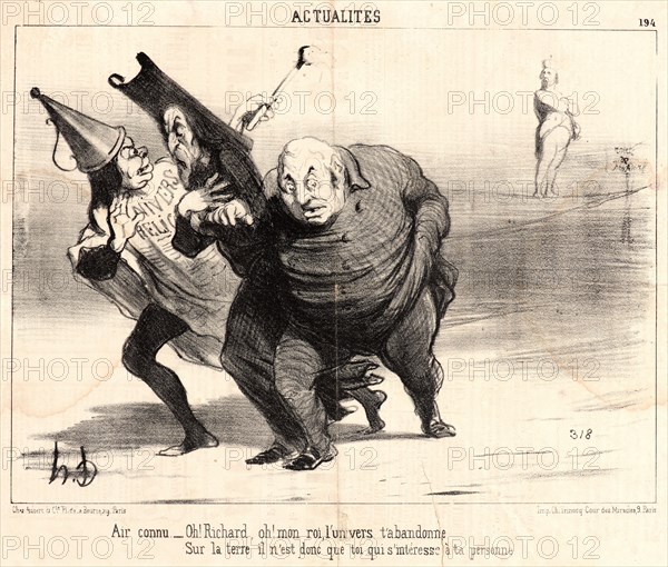 Honoré Daumier (French, 1808 - 1879). Air connuâ€îOh! Richard, oh! mon roi..., 1851. From Actualités. Lithograph on wove newsprint paper. Image: 205 mm x 278 mm (8.07 in. x 10.94 in.). Second of two states.