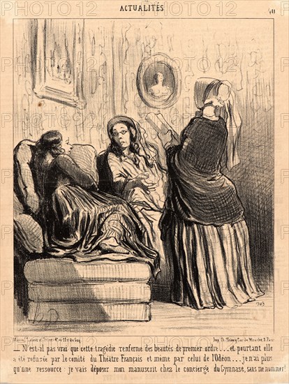 Honoré Daumier (French, 1808 - 1879). Isn't it true that this tragedy... (N'est-il pas vrai que cette tragedie...), 1852. From Actualités. Lithograph on newsprint paper. Image: 245 mm x 203 mm (9.65 in. x 7.99 in.).
