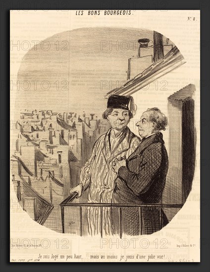 Honoré Daumier (French, 1808 - 1879), Je suis logé un peu haut mais je jouis d'une jolie vue!, 1846, lithograph on newsprint