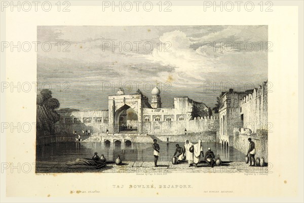 Taj Bowlee, Bejapore, Views in India, China, and on the Shores of the Red Sea, drawn by Prout, Stanfield, Cattermole, Purser, Cox, Austen, &c. from original sketches by Commander R. Elliott, 19th century engraving