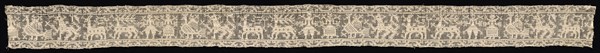 Band with Parade of Human Figures, Stags, and Other Fantastic Animals, 16th-17th century. Italy, Sicily ?, 16th-17th century. Needle lace, burato (twined ground and darned in one direction); bleached linen (est.); overall: 16.2 x 210.1 cm (6 3/8 x 82 11/16 in.)