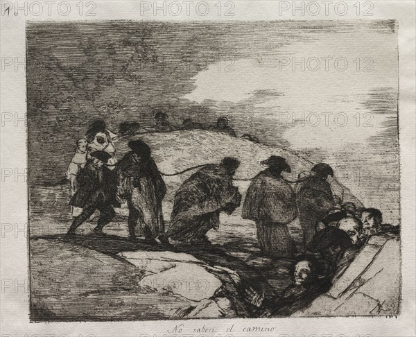 The Horrors of War: They Do Not Know The Way. Francisco de Goya (Spanish, 1746-1828). Etching