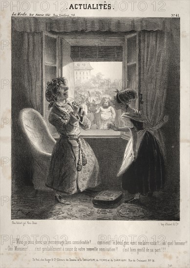 Actualités:  ---Mais je suis donc un personnage bien considerable?, 1841. Clémente Pruche (French, 1831-1870). Lithograph