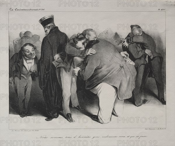 La Caricature (Journal) no. 210: Caricature, plate 439: We are all honest men, so let us embrace and be done with it, 1834. Honoré Daumier (French, 1808-1879), Aubert. Lithograph; sheet: 27.7 x 36.6 cm (10 7/8 x 14 7/16 in.); image: 21.6 x 29 cm (8 1/2 x 11 7/16 in.).