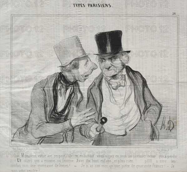 published in le Figaro (no du 29 mai 1840): Types Parisiens, plate 26: Yes, Sir, your respectable air encourages me..., 29 May 1840. Honoré Daumier (French, 1808-1879), Aubert. Lithograph; sheet: 23.9 x 34.1 cm (9 7/16 x 13 7/16 in.); image: 17.3 x 22.2 cm (6 13/16 x 8 3/4 in.)