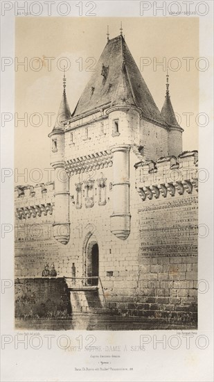 Architecture Pittoresque ou Monuments des XVeme. Et XVIeme. Siecles: Chateaux de France des XV et XVI Siecles: Pl. 80, Porte Notre-Dame à Sens d'après d'ancienNEs dessins (Yonne), 1860. Victor Petit (French, 1817-1874), Charles Boivin (publisher and editor); Lith de Godard a Paris (printer). Lithograph with tint stone, from portfolio of 100 lithographs with tint stone; sheet: 35.9 x 27.1 cm (14 1/8 x 10 11/16 in.); image: 23.7 x 13.9 cm (9 5/16 x 5 1/2 in.)