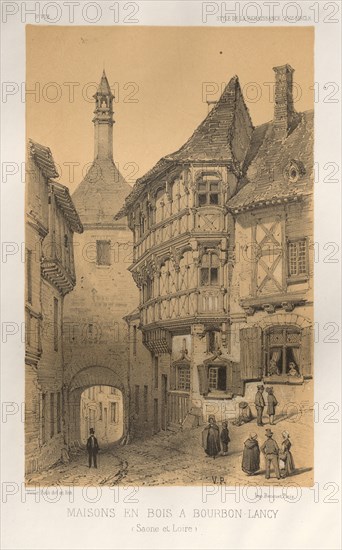 Architecture Pittoresque ou Monuments des xveme. Et xvieme. Siecles: Chateaux De France des XV et XVI Siecles: Pl. 5, Maison en Bois a Bourbon-Lancy (Saone Et Loire), 1860. Victor Petit (French, 1817-1874), Charles Boivin (publisher and editor); Lith de Godard a Paris (printer). Lithograph with tint stone, from portfolio of 100 lithographs with tint stone; sheet: 36 x 27.5 cm (14 3/16 x 10 13/16 in.); image: 23 x 14.4 cm (9 1/16 x 5 11/16 in.).