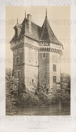 Architecture Pittoresque ou Monuments des XVeme. Et XVIeme. Siecles: Chateaux de France des XV et XVI Siecles: Pl. 91, Château de Tévray (Eure), 1860. Victor Petit (French, 1817-1874), Charles Boivin (publisher and editor); Lith de Godard a Paris (printer). Lithograph with tint stone, from portfolio of 100 lithographs with tint stone; sheet: 36 x 27.2 cm (14 3/16 x 10 11/16 in.); image: 23.5 x 14 cm (9 1/4 x 5 1/2 in.)