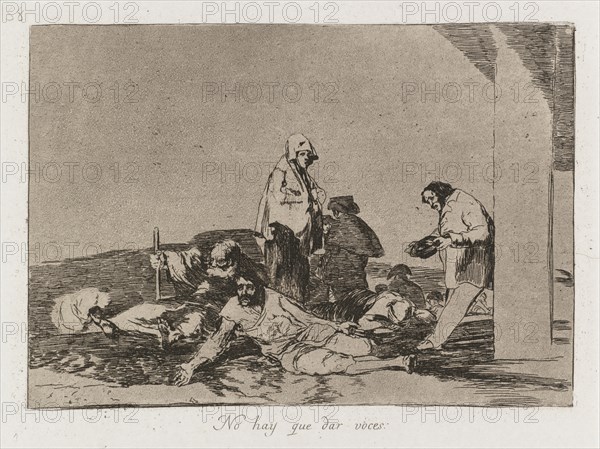Disasters of War: Pl. 58, It is no use shouting , 1810-1813. Francisco de Goya (Spanish, 1746-1828), Real Academia. Etching and aquatint; sheet: 25.1 x 34.1 cm (9 7/8 x 13 7/16 in.); platemark: 15.2 x 20.5 cm (6 x 8 1/16 in.); to borderline: 12.7 x 18.1 cm (5 x 7 1/8 in.).