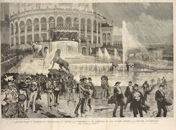 L'inauguration de l'exposition universelle au Palais du Trocadéro: le maréchal et les princes devant la fontaine monumentale