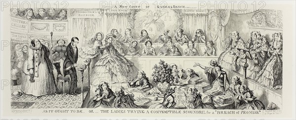 As It Ought to Be or The Ladies Trying a Contemptible Scoundrel for a Breach of Promise from George Cruikshank’s Steel Etchings to The Comic Almanacks: 1835-1853, 1850, printed c. 1880, George Cruikshank (English, 1792-1878), published by Pickering & Chatto (English, 19th century), England, Steel etching in black on cream India paper, laid down on off-white card (chine collé), 161 × 412 mm (primary support), 252 × 507 mm (secondary support)