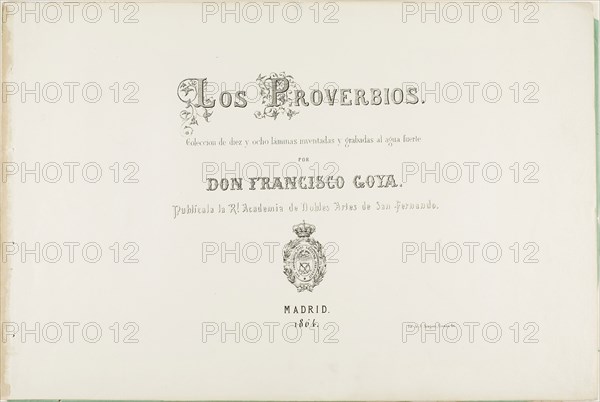 Title Page from Los Proverbios, 1864, Francisco José de Goya y Lucientes, Spanish, 1746-1828, Spain, Lithographic title page on ivory wove paper with three unprinted sheets of thin paper, one green and two cream, 331 x 497 mm