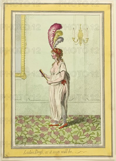 Ladies Dress, As it Soon Will Be, published June 20, 1796, James Gillray (English, 1756-1815), published by Hannah Humphrey (English, c. 1745-1818), England, Etching in dark brown, with handcoloring and stipling, on cream wove paper, 305 × 215 mm (image), 313 × 233 mm (plate/sheet)