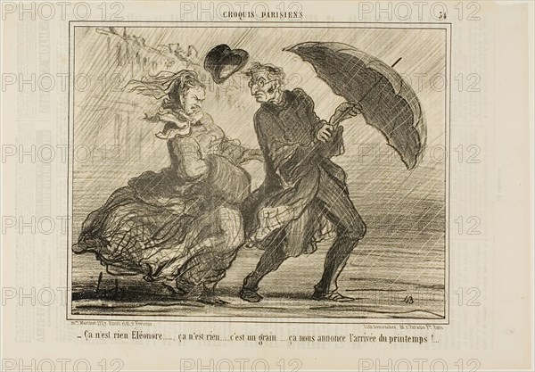 Don’t worry, Eleonore… it’s nothing, it’s just a little wind announcing the arrival of spring, plate 34 from Croquis Parisiens, 1857, Honoré Victorin Daumier, French, 1808-1879, France, Lithograph in black on ivory wove paper, with letterpress verso, 197 × 254 mm (image), 250 × 359 mm (sheet)