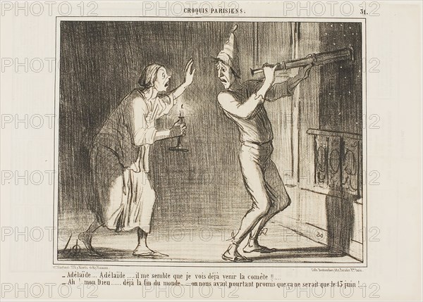 Adelaide, Adelaide.. I think I can see the comet coming!!…, Oh my God… this is the end of the world…. how annoying. They promised it wouldn’t come until June 13!, plate 31 from Croquis Parisiens, February 18, 1857, Honoré Victorin Daumier, French, 1808-1879, France, Lithograph in black on ivory wove paper, 204 × 259 mm (image), 252 × 360 mm (sheet)