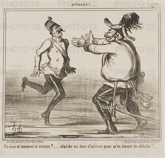 Are you coming to announce victory?… hurry up and give me the details!…., plate 77 from Actualités, 1859, Honoré Victorin Daumier, French, 1808-1879, France, Lithograph in black on cream wove paper, with letterpress verso, 219 × 269 mm (image), 263 × 280 mm (sheet)