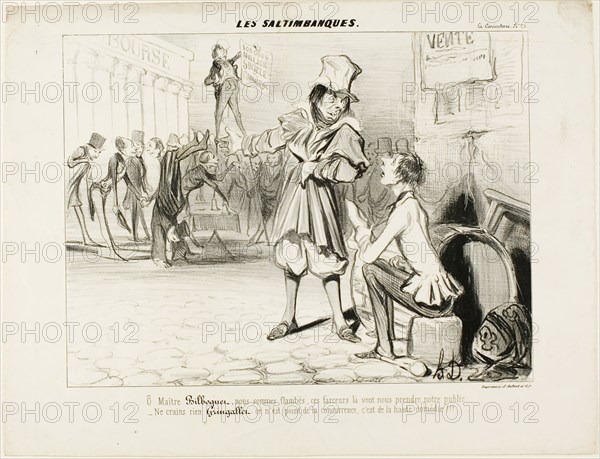 The Mountebanks., Oh Maître Bilboquet, we have had it… these clowns will steal our show! Don’t you worry, Gringaillet, they’re no competition, they are just comedians!, from Les Saltimbanques, 1839, Honoré Victorin Daumier, French, 1808-1879, France, Lithograph in black on white wove paper, 211 × 280 mm (image), 273 × 350 mm (sheet)
