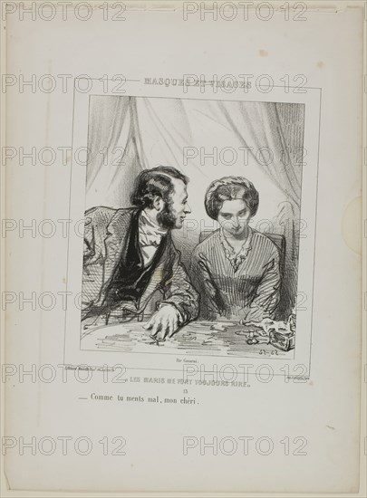 Les maris me font toujours rire: Comme tu ments mal, mon chéri, 1853, Paul Gavarni, French, 1804-1866, France, Lithograph in black on cream wove paper, 218 × 185 mm (image), 365 × 268 mm (sheet)