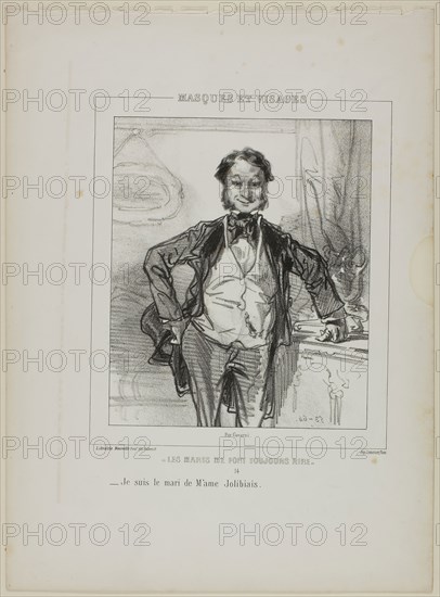 Les maris me font toujours rire: Je suis le mari de M’ame Jolibiais, 1853, Paul Gavarni, French, 1804-1866, France, Lithograph in black on cream wove paper, 219 × 186 mm (image), 365 × 268 mm (sheet)