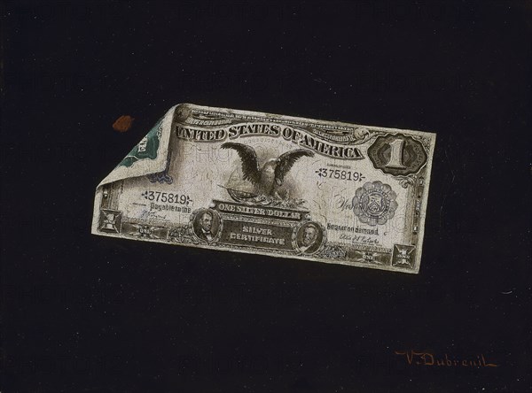 One Dollar Silver Certificate, 1898/1900, Victor Dubreuil, American, active 1880–1910, New York, Oil on canvas, 22.9 × 30.5 cm (9 × 12 in.)
